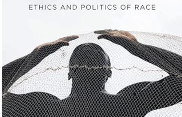 Dignity or Death: Ethics and Politics of Race by Norman Ajari